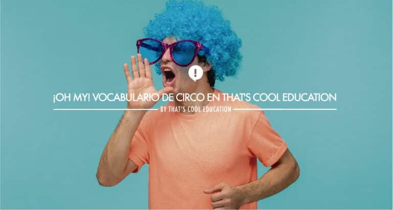 ¡Oh my! Vocabulario de circo en That's Cool Education, English School of L'Hospitalet de Llobregat (Barcelona)