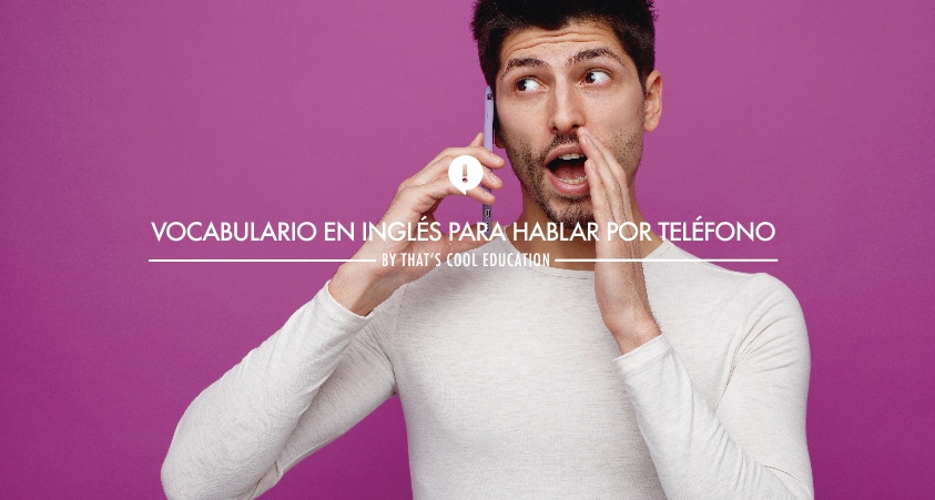 Vocabulario en inglés para hablar por teléfono: ¡Domina las llamadas telefónicas en inglés!
