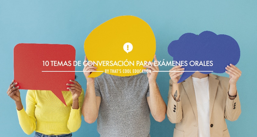 10 temas de conversación para exámenes orales