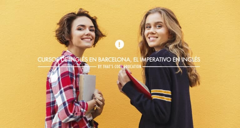 Cursos de inglés en Barcelona, el imperativo en inglés