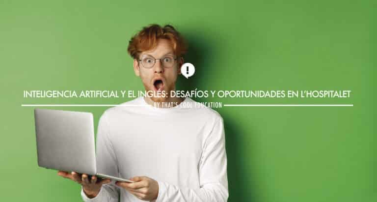 Inteligencia Artificial y el Inglés: Desafíos y Oportunidades en L'Hospitalet