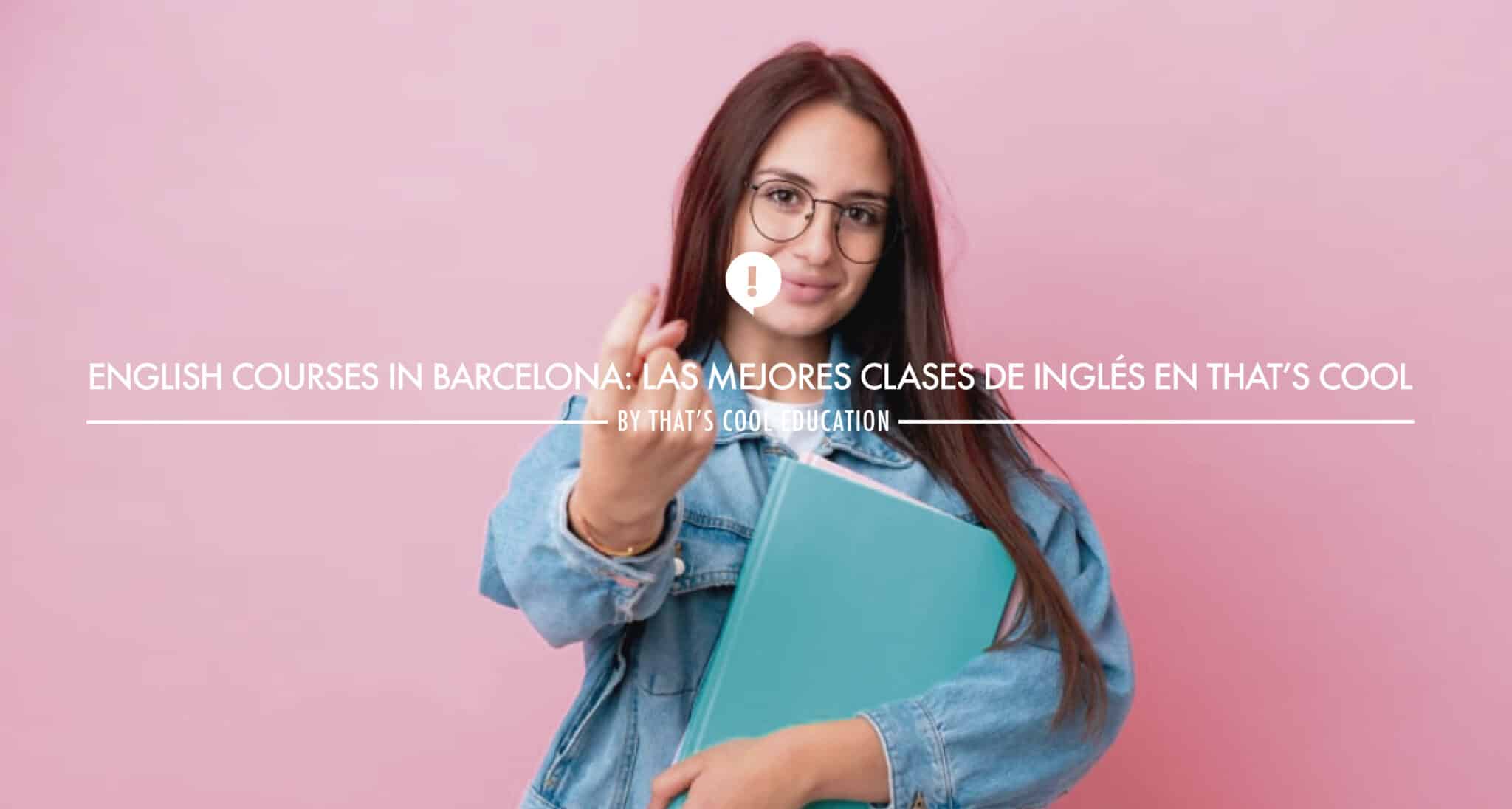 English courses in Barcelona: Las mejores clases de inglés en That’s Cool