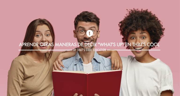 Aprende otras maneras de decir "What's Up" en That's Cool (L'H, Barcelona)