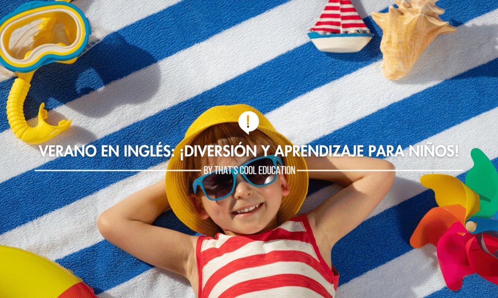 Verano en Inglés: ¡Diversión y Aprendizaje para Niños!