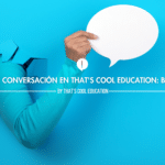 Clases de Conversación en That's Cool Education: Beneficios