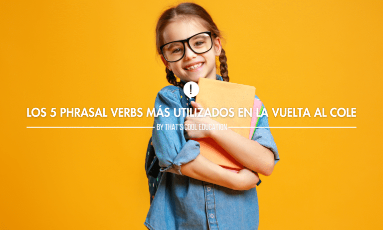 Los 5 Phrasal Verbs Más Utilizados en la Vuelta al Cole