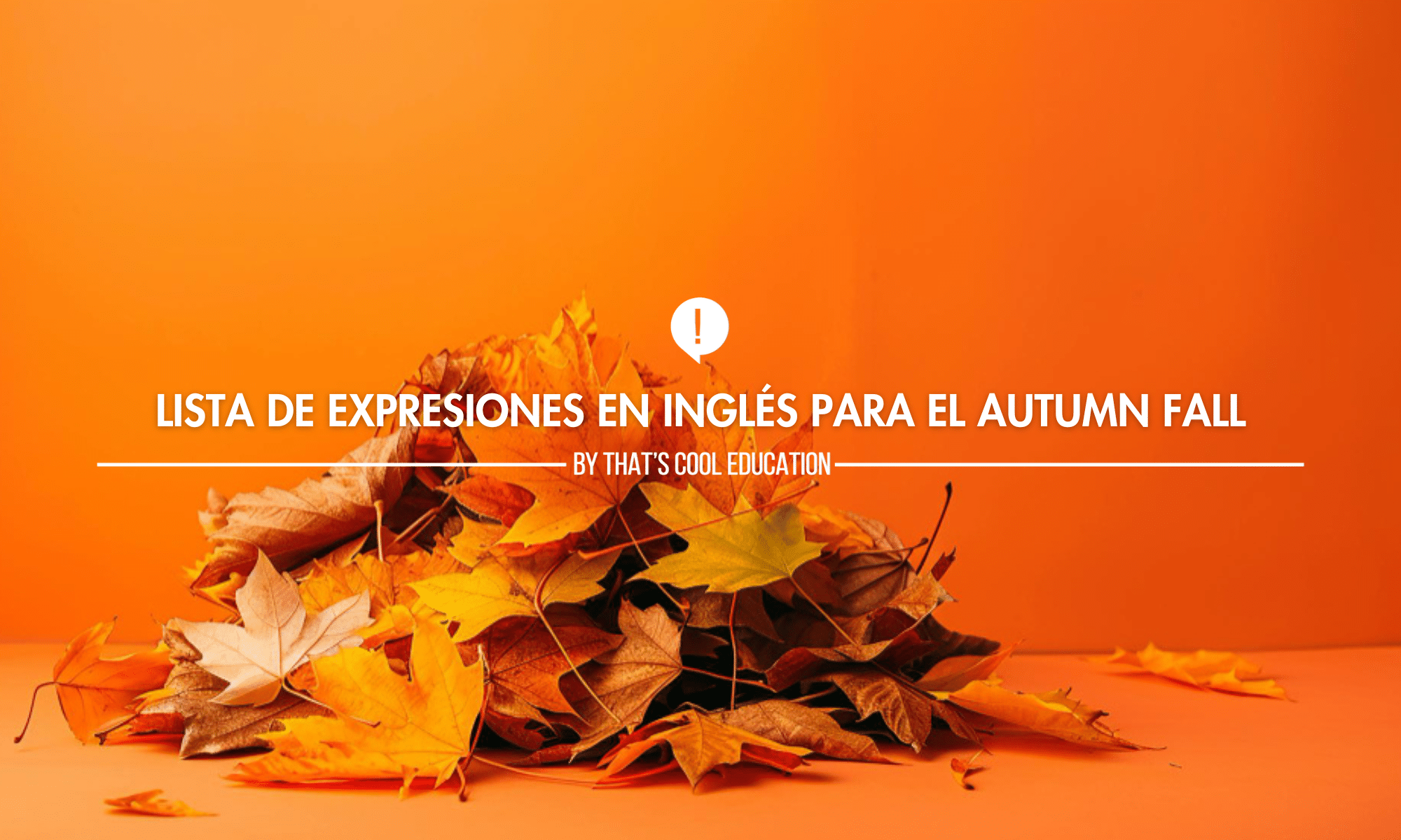 Lista de Expresiones en Inglés para el Autumn Fall