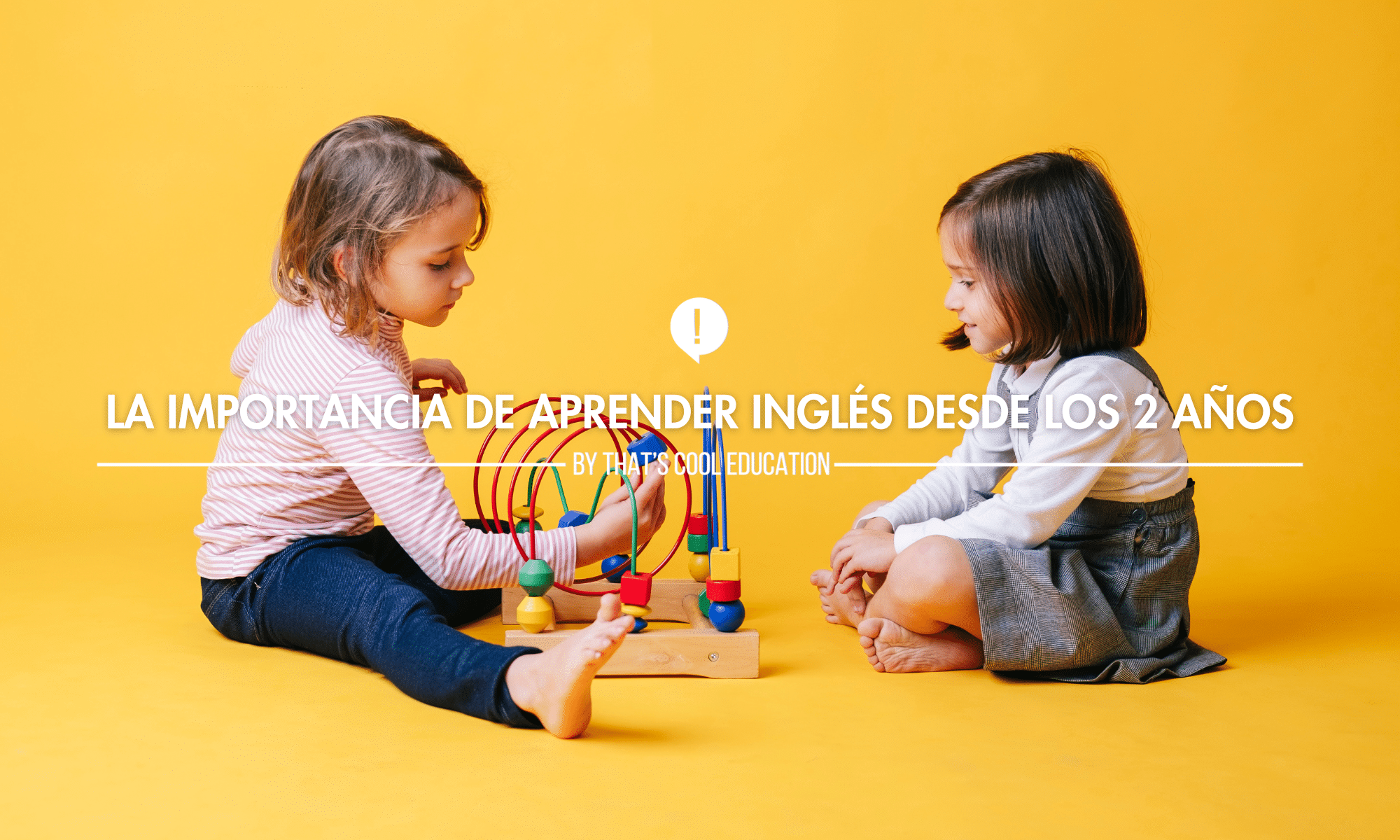 La importancia de aprender inglés desde los 2 años