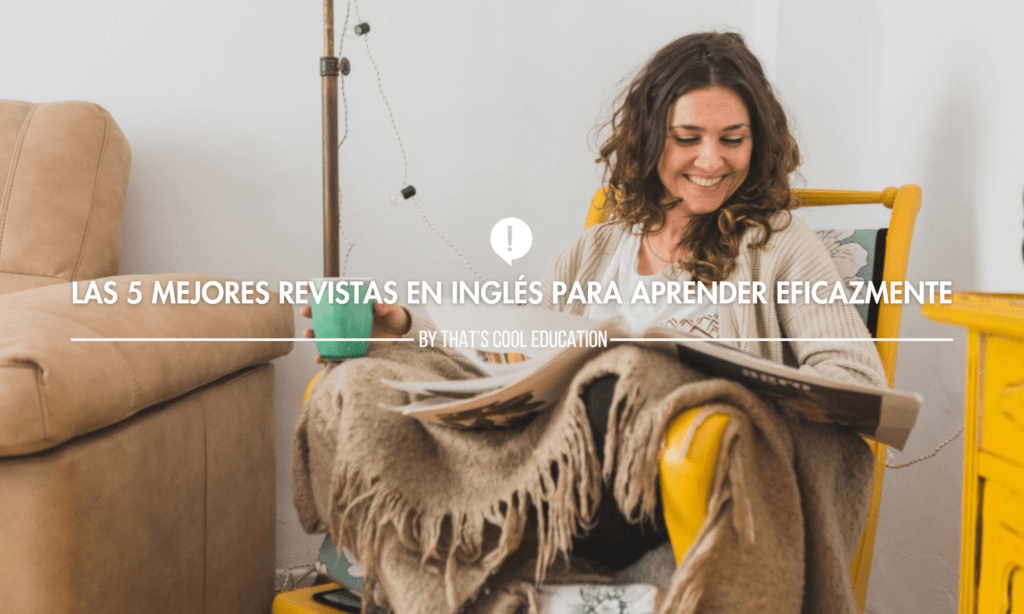 Las 5 Mejores Revistas en Inglés para Aprender Eficazmente