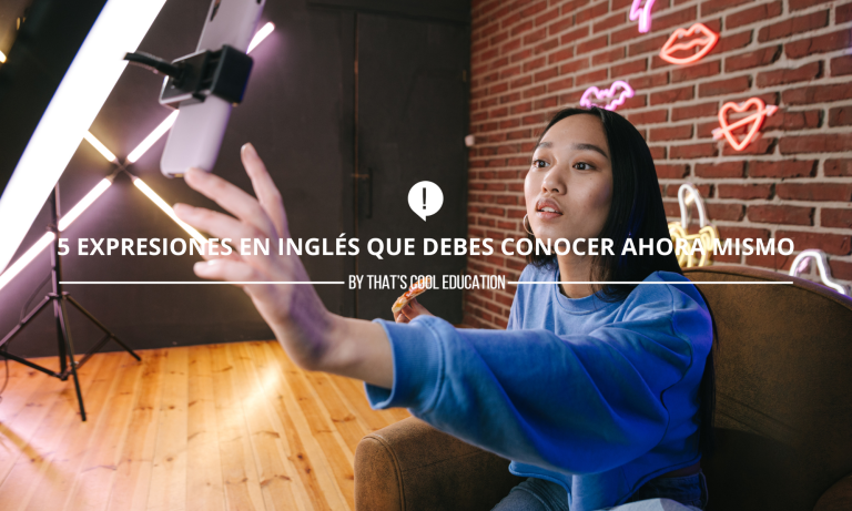 5 expresiones en inglés que debes conocer ahora mismo